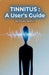 Tinnitus: A User's Guide by Davey Barton