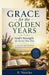 Grace for the Golden Years: God's Strength for Every New Day A Daily Devotional for Christians in Life's Later Seasons by Roseanne Nyoike