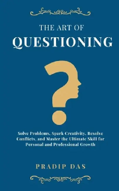 The Art of Questioning by Pradip Das