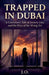 Trapped in Dubai by J. O