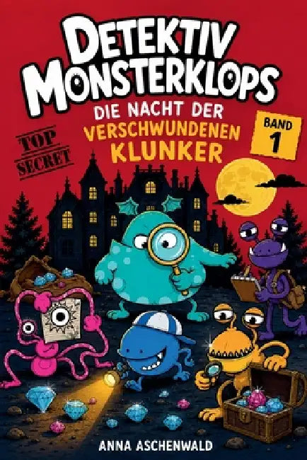 Detektiv Monsterklops - Die Nacht der verschwundenen Klunker by Anna Aschenwald