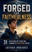 Forged for Faithfulness - 31 Devotions for Young Men Learning to Stand Strong for God by Joshua Rhoades