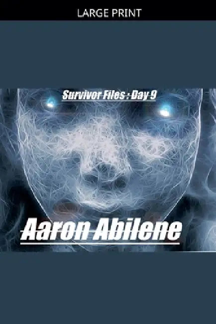 Survivor Files: Day 9 by Aaron Abilene