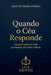 Quando o Céu Responde. Orações católicas com promessas de Cristo e Maria by Jesus Fernandez-Pedrera Correa