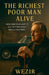 The Richest Poor Man Alive by Wezir