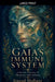 Gaia's Immune System by Sinead Mullany