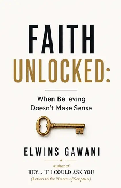 Faith Unlocked by Elwins Gawani