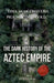 The Dark History of the Aztec Empire by Auke de Haan