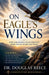 On Eagle's Wings by Douglas Reece
