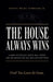 The House Always Wins by Jr. Townsend Darryl Wayne