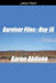 Survivor Files: Day 15 by Aaron Abilene