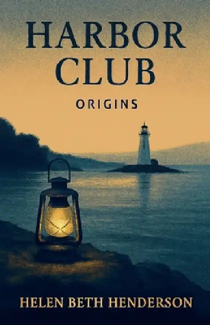 Harbor Club Origins by Helen Beth Henderson