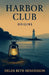 Harbor Club Origins by Helen Beth Henderson
