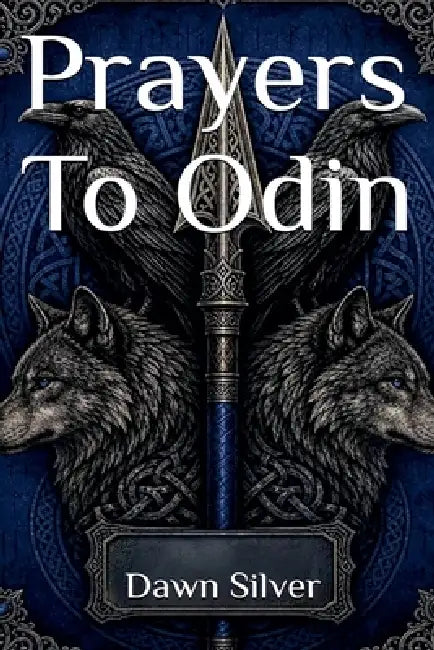 Prayers To Odin by Dawn Silver