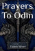 Prayers To Odin by Dawn Silver