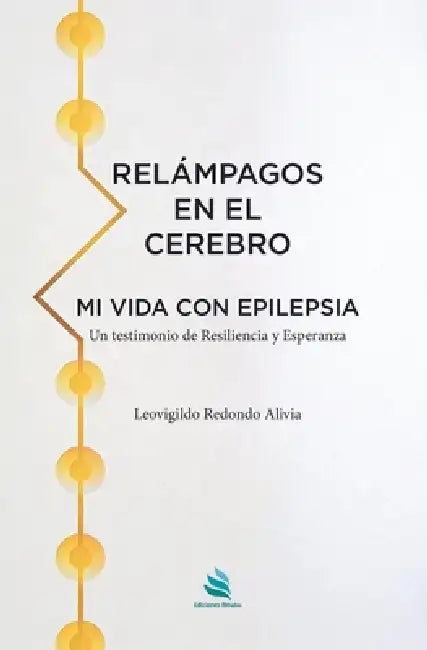 Relámpagos En El Cerebro by Leovigildo Redondo Alivia