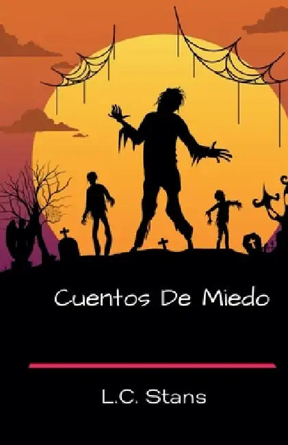 Cuentos De Miedo by L. C. Stans