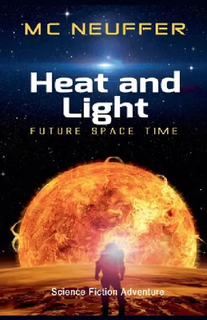 Heat & Light by M. C. Neuffer