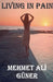 Living in Pain by Mehmet Alİ Güner
