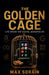 The Golden Cage by Max Sorain