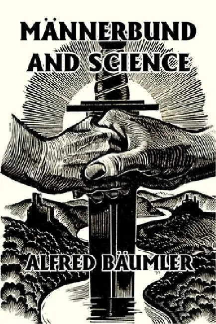 Männerbund and Science by Alfred Bäumler