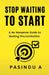 Stop Waiting to Start: A No Nonsense Guide to Beating Procrastination by Pasindu A