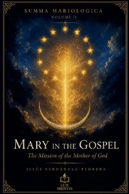 Mary in the Gospel by Jesus Fernandez-Pedrera Correa