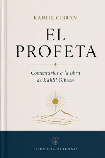 El Profeta: Comentarios a la obra de Kahlil Gibran by Gibran