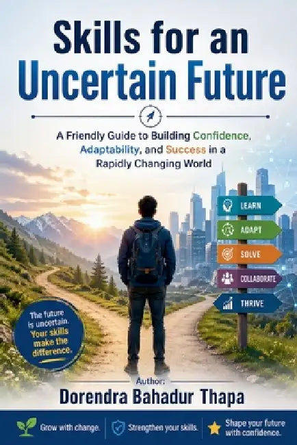 Skills for an Uncertain Future by Dorendra Bahadur Thapa