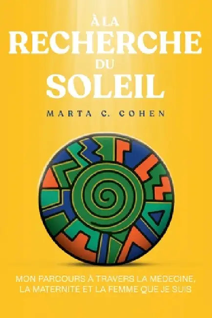 À la recherche du soleil by Marta Cohen