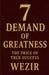 7 Demands of Greatness: The Price of True Success by Wezir