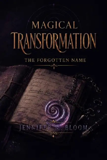 Magical Transformation: The Forgotten Name by Jennifer M. Bloom