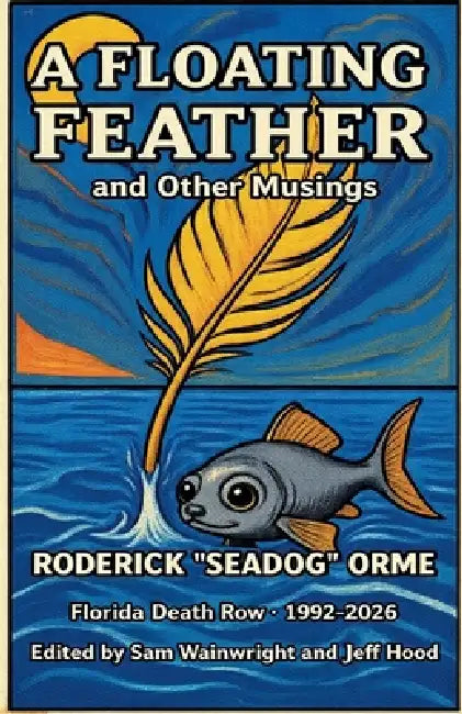 A Floating Feather and Other Musings by Roderick Seadog Orme