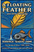 A Floating Feather and Other Musings by Roderick Seadog Orme