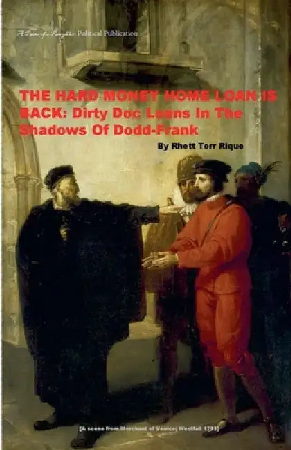 The Hard Money Home Loan Is Back: Dirty Doc Loans In The Shadows Of Dodd-Frank by Rhett Torr Rique