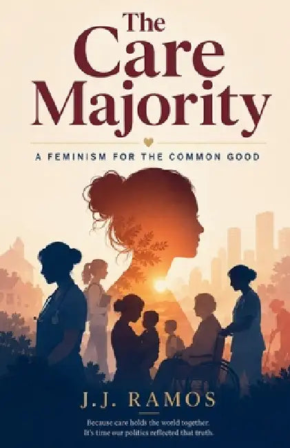The Care Majority by J. J. Ramos