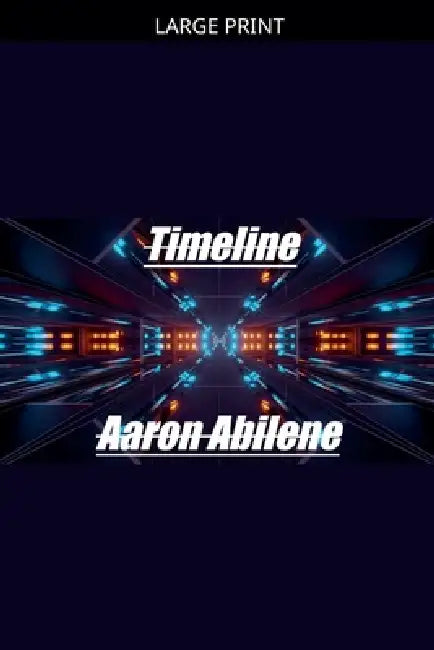 Timeline by Aaron Abilene