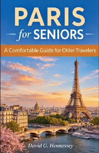 Paris for Seniors by David G. Hennessey