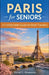 Paris for Seniors by David G. Hennessey