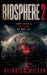 Biosphere 2: Eight People, One Dome, No Way Out by Heinrich Wilson