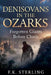 Denisovans in the Ozarks: Forgotten Giants Before Clovis by F. K. Sterling