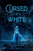 Cursed in White by Katherine Gilbert