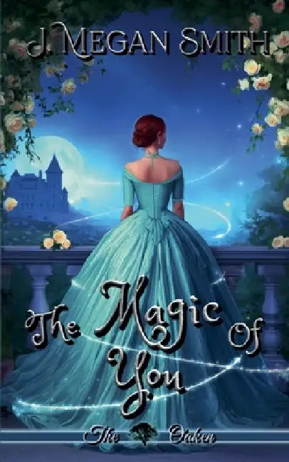 The Magic of You by J. Megan Smith