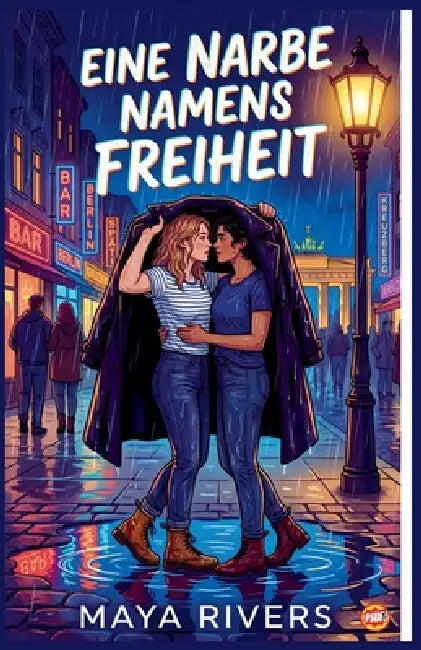 Eine Narbe namens Freiheit by Maya Rivers