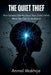 The Quiet Thief: How Screens Silently Steal Your Child's Mind - and What You Can Do to Stop It by Anmol Makhija