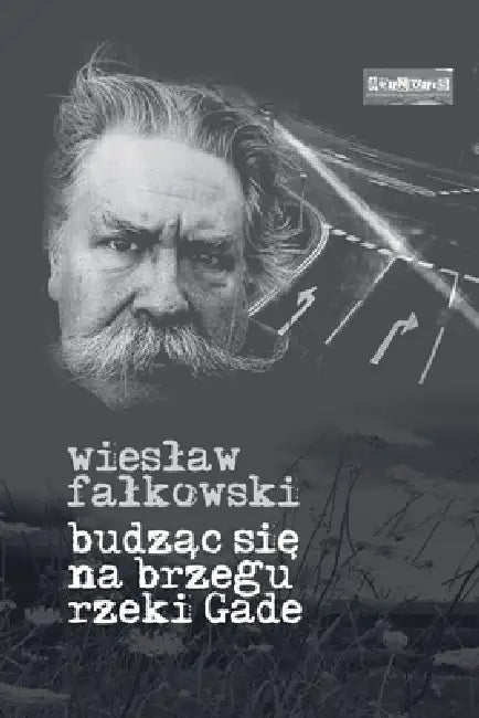 Budząc się na brzegu rzeki Gade by Wieslaw W. Falkowski