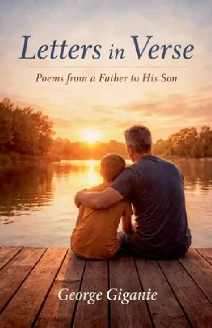 Letter in verse Poems from a Father to his Son by George Gigante