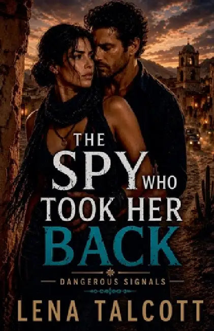 The Spy Who Took Her Back by Lena Talcott