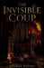 The Invisible Coup by Obadiah Webster