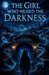 The Girl Who Heard the Darkness by Lila Ravenscroft